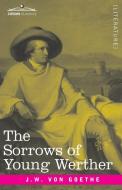 The Sorrows Of Young Werther di von Goethe Johann Wolfgang von Goethe edito da Cosimo