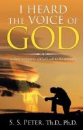 I Heard The Voice Of God di Peter Th.D. Ph.D. S. S. Peter Th.D. Ph.D. edito da Westbow Press
