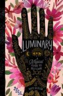 Luminary: A Magical Guide to Self-Care di Kate Scelsa edito da SIMON & SCHUSTER BOOKS YOU