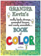 Grandpa Kevin's...book Of Color: Really di KEVIN J. BROUGHER edito da Lightning Source Uk Ltd