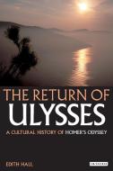 The Return of Ulysses di Edith Hall edito da I.B. Tauris & Co. Ltd.