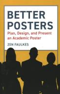 Better Posters di Zen Faulkes edito da Pelagic Publishing