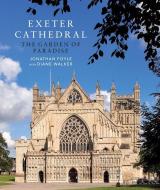 Exeter Cathedral di Jonathan Foyle, Diane Walker edito da Acc Art Books