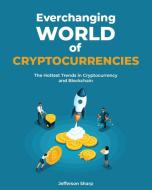 Everchanging World Of Cryptocurrencies di Jefferson Sharp edito da Everchanging World Of Cryptocurrencies