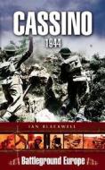 Cassino: Battleground Europe di Ian Blackwell edito da Pen & Sword Books Ltd