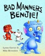 Bad Manners, Benjie di Lynne Garner edito da Templar Publishing
