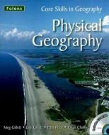 Core Skills In Geography: Physical Geography File & Cd di Jack Gillett, Julian Challis, Meg Gillett edito da Oxford University Press