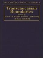 Transcaucasian Boundaries di John Wright, Richard Schofield, Suzanne Goldenberg edito da Taylor & Francis Ltd