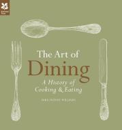 The Art Of Dining di Sara Paston-Williams edito da Pavilion Books