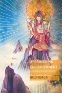 Approaching Enlightenment di Bodhidasa Bodhidasa edito da Windhorse Publications (UK)
