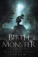 The Birth of a Monster di Jelim edito da MoshPit Publishing