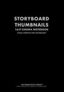 Storyboard Thumbnails 16: 9 Cinema Notebook: Visual Storytelling Technology di Productive Luddite edito da Productive Luddite