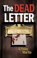 The Dead Letter di Finley Martin edito da ACORN PR