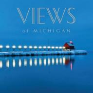 Views of Michigan di Editors of Thunder Bay Press edito da THUNDER BAY PR