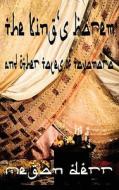 The King\'s Harem And Other Tales Of Tavamara di Megan Derr edito da Less Than Three Press
