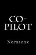 Co-Pilot: Notebook, 150 Lined Pages, Softcover, 6 X 9 di Wild Pages Press edito da Createspace Independent Publishing Platform