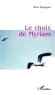 Le choix de Myriam di Rose Péquignot edito da Editions L'Harmattan