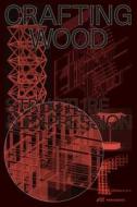 Crafting Wood di CAR RIST-STADELMANN edito da Park Books