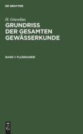 Grundriß der gesamten Gewässerkunde, Band 1, Flußkunde di H. Gravelius edito da De Gruyter