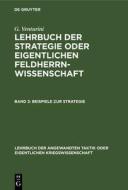 Lehrbuch der Strategie oder eigentlichen Feldherrnwissenschaft, Band 3, Beispiele zur Strategie di G. Venturini edito da De Gruyter