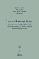 Aspects of Language Contact: New Theoretical, Methodological and Empirical Findings with Special Focus on Romancisation Processes edito da Walter de Gruyter