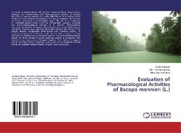 Evaluation of Pharmacological Activities of Bacopa monnieri (L.) di Amitabh Basak, Md. Lokman Hossain, Most. Nazma Parvin edito da LAP Lambert Academic Publishing