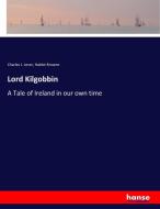 Lord Kilgobbin di Charles J. Lever, Hablot Browne edito da hansebooks