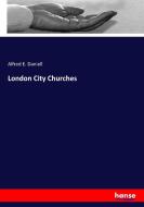 London City Churches di Alfred E. Daniell edito da hansebooks