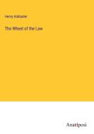 The Wheel of the Law di Henry Alabaster edito da Anatiposi Verlag