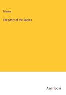The Story of the Robins di Trimmer edito da Anatiposi Verlag