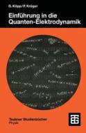 Einführung in die Quanten-Elektrodynamik di Frank Krüger, Gabriele Köpp edito da Vieweg+Teubner Verlag