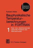 Bauphysikalische Temperaturberechnungen in FORTRAN di Mueller, Rudolphi edito da Vieweg+Teubner Verlag