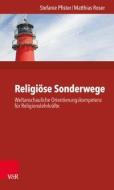 Religiöse Sonderwege di Stefanie Pfister, Matthias Roser edito da Vandenhoeck + Ruprecht