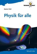 Physik für alle di Martin Pohl edito da Wiley VCH Verlag GmbH