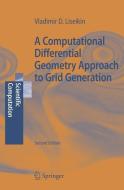 A Computational Differential Geometry Approach to Grid Generation di Vladimir D. Liseikin edito da Springer Berlin Heidelberg