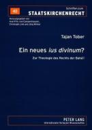 Ein neues ius divinum? di Tajan Tober edito da Lang, Peter GmbH