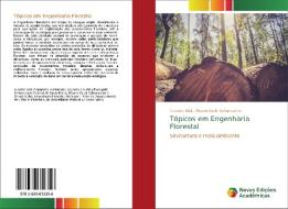 Tópicos em Engenharia Florestal di Grasiele Dick, Mauro Valdir Schumacher edito da Novas Edições Acadêmicas