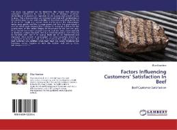 Factors Influencing Customers' Satisfaction In Beef di Eliya Kapalasa edito da LAP Lambert Academic Publishing