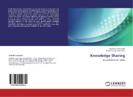 Knowledge Sharing di Suchetha Jayasinghe, Mahesha Kapurubandara edito da LAP Lambert Academic Publishing