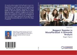 Beggars' Register in Muzaffarabad: A Semantic Analysis di Saleem Akhtar edito da LAP Lambert Academic Publishing