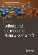 Leibniz und die moderne Naturwissenschaft di Jürgen Jost edito da Springer-Verlag GmbH