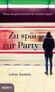 Zu spät zur Party di Lukas Sustala edito da Ecowin