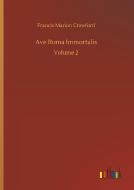 Ave Roma Immortalis di Francis Marion Crawford edito da Outlook Verlag