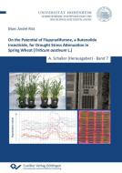 On the Potential of Flupyradifurone, a Butenolide Insecticide, for Drought Stress Attenuation in Spring Wheat (Triticum  di Marc Andre Rist edito da Cuvillier Verlag