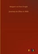 Journey to Ohio in 1810 di Margaret Van Horn Dwight edito da Outlook Verlag