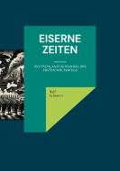 Eiserne Zeiten di Ralf Schönert edito da Books on Demand