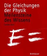 Die Gleichungen der Physik di Sander Bais edito da Birkhäuser Basel