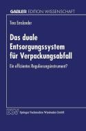 Das duale Entsorgungssystem für Verpackungsabfall edito da Deutscher Universitätsverlag