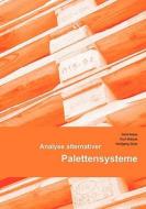 Analyse alternativer Palettensysteme di Gerd Maas, Kurt Matyas, Wolfgang Stütz edito da Books on Demand