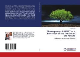 Shakespeare's HAMLET as a Precursor of the Theatre of the Absurd di Buket Dogan edito da LAP Lambert Academic Publishing
